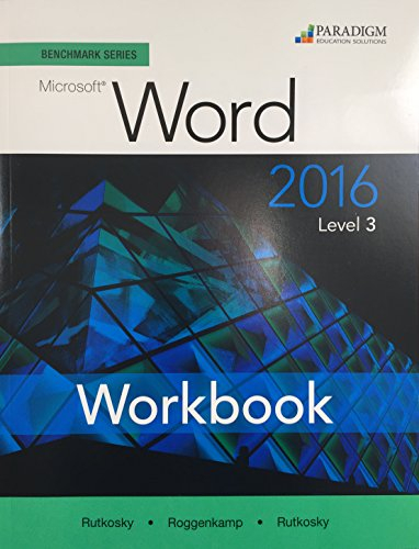 Benchmark Series: Microsoft® Word 2016 Level 3: Workbook