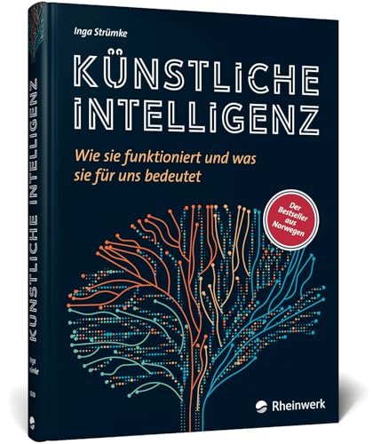 Künstliche Intelligenz: Wie sie funktioniert und was sie für uns bedeutet