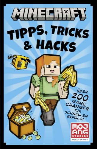 Minecraft Tipps, Tricks & Hacks. Über 200 Game Changer für schnellen Erfolg