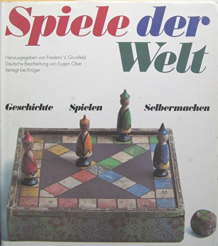 Spiele der Welt. Geschichte, Spielen, Selbermachen