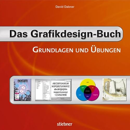 Das Grafikdesign-Buch: Grundlagen und Übungen