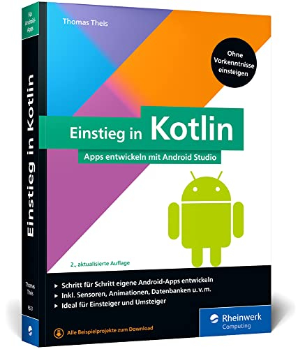 Einstieg in Kotlin: Apps entwickeln mit Android Studio