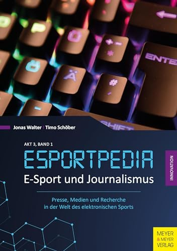 E-Sport und Journalismus: Presse, Medien und Recherche