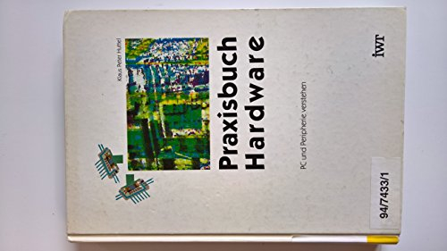 Praxisbuch Hardware. PC und Peripherie verstehen