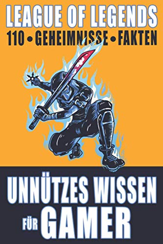 League of Legends 110 Geheimnisse und Fakten