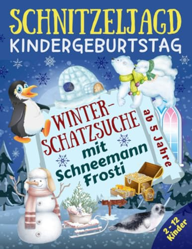 Schnitzeljagd Kindergeburtstag: Winter-Schatzsuche mit Schneemann Frosti