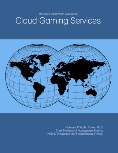The 2023-2028 World Outlook for Cloud Gaming Services
