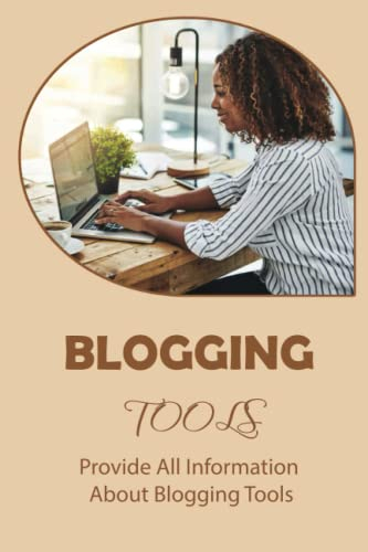 Blogging Tools: Provide All Information About Blogging Tools