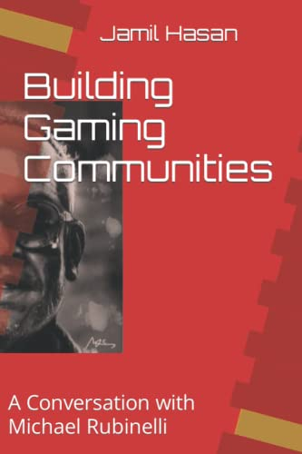 Building Gaming Communities: A Conversation with Michael Rubinelli