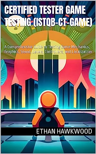 Certified Tester Game Testing (ISTQB-CT-GaMe)
