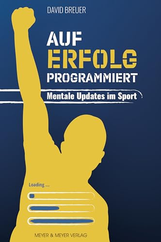 Auf Erfolg programmiert - Mentale Updates im Sport