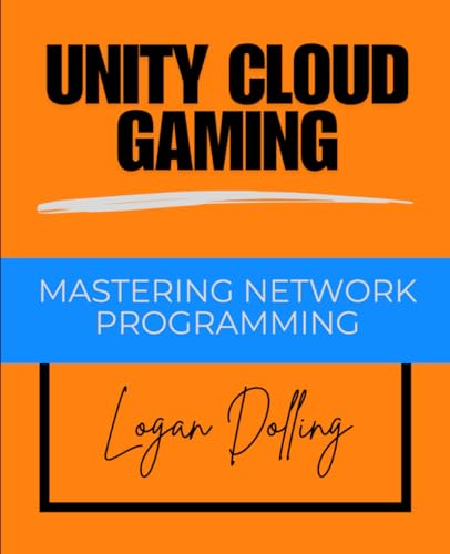UNITY CLOUD GAMING: MASTERING NETWORK PROGRAMMING