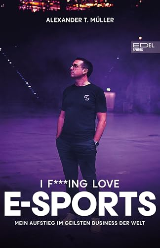 I f***ing love E-Sports - das Buch über Gaming