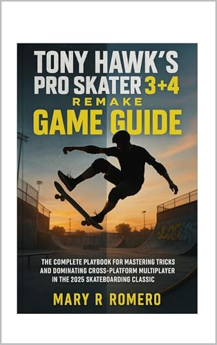 Tony Hawk’s Pro Skater 3 + 4 Remake Game Guide